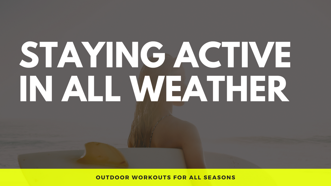 Staying Active in All Weather: Outdoor Workouts for All Seasons