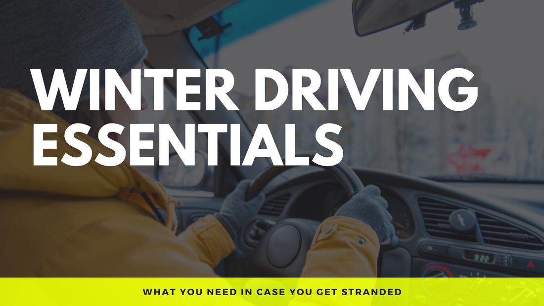 Winter Driving Essentials: What You Need in Case You Get Stranded